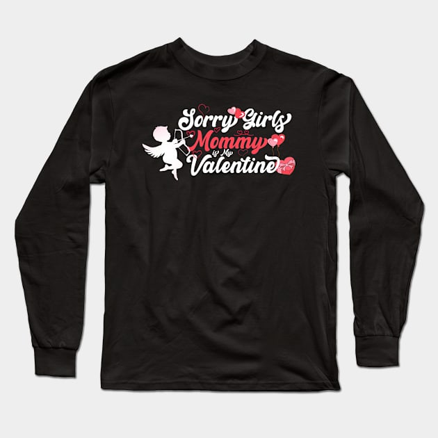 Ladies Mommy Sorry Girls Mommy is My Valentine Boys Girls Long Sleeve T-Shirt by jadolomadolo